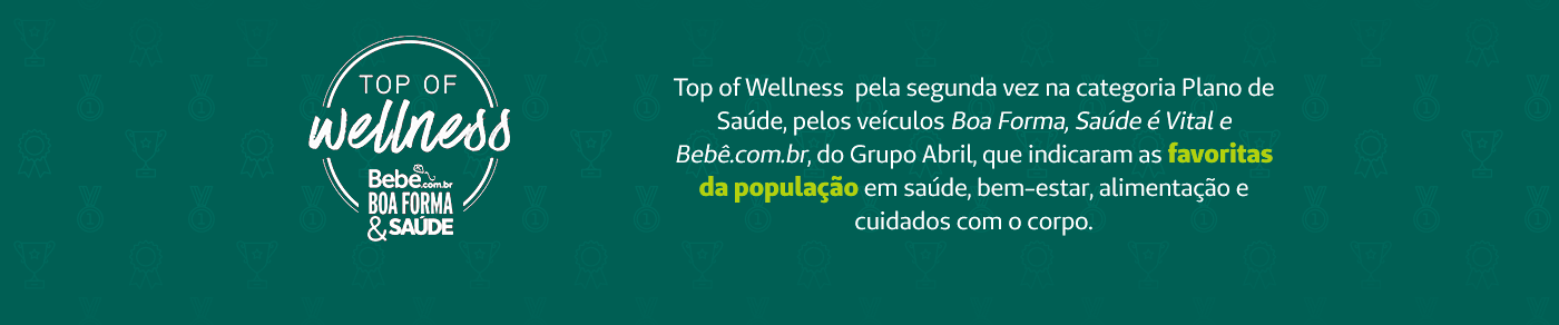 Top of Wellness  pela segunda vez na categoria Plano de Saúde, pelos veículos Boa Forma, Saúde é Vital e Bebê.com.br, do Grupo Abril, que indicaram as favoritas da população em saúde, bem-estar, alimentação e cuidados com o corpo.